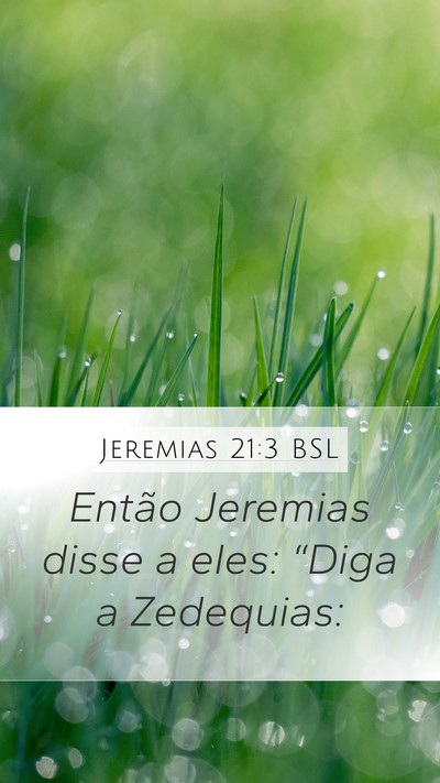 Jeremias 21:3 BSL Mobile Phone Wallpaper - Então Jeremias disse a eles: “Diga a - Mobile Bible Verse Wallpaper