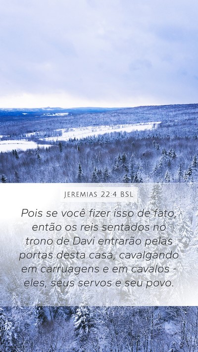 Jeremias 22:4 BSL Mobile Phone Wallpaper - Pois se você fizer isso de fato, então os reis - Mobile Bible Verse Wallpaper