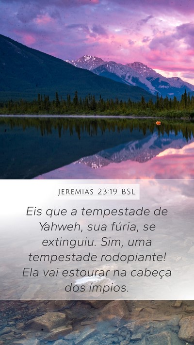 Jeremias 23:19 BSL Mobile Phone Wallpaper - Eis que a tempestade de Yahweh, sua fúria, se - Mobile Bible Verse Wallpaper