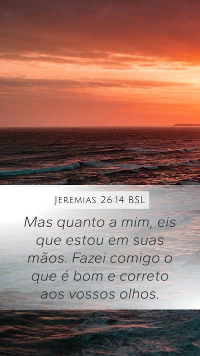 Jeremias 26:14 BSL Bible Verse Image