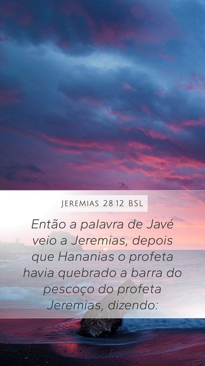 Jeremias 28:12 BSL Mobile Phone Wallpaper - Então a palavra de Javé veio a Jeremias, depois - Mobile Bible Verse Wallpaper