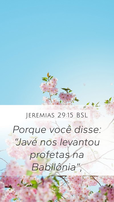 Jeremias 29:15 BSL Mobile Phone Wallpaper - Porque você disse: “Javé nos levantou - Mobile Bible Verse Wallpaper
