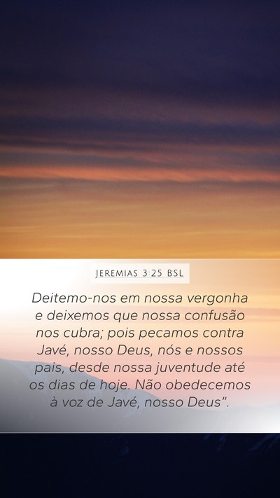 Jeremias 3:25 BSL Mobile Phone Wallpaper - Deitemo-nos em nossa vergonha e deixemos que - Mobile Bible Verse Wallpaper