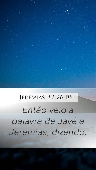 Jeremias 32:26 BSL Mobile Phone Wallpaper - Então veio a palavra de Javé a Jeremias, - Mobile Bible Verse Wallpaper