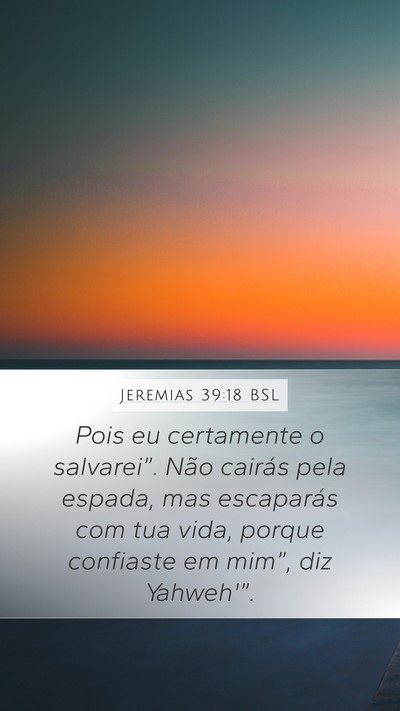 Jeremias 39:18 BSL Mobile Phone Wallpaper - Pois eu certamente o salvarei”. Não cairás - Mobile Bible Verse Wallpaper