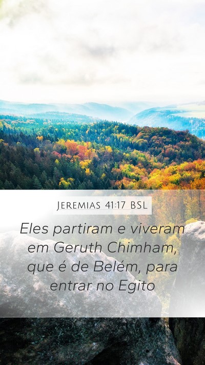 Jeremias 41:17 BSL Mobile Phone Wallpaper - Eles partiram e viveram em Geruth Chimham, que é - Mobile Bible Verse Wallpaper