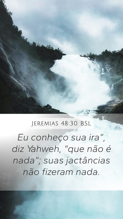 Jeremias 48:30 BSL Mobile Phone Wallpaper - Eu conheço sua ira”, diz Yahweh, “que não - Mobile Bible Verse Wallpaper