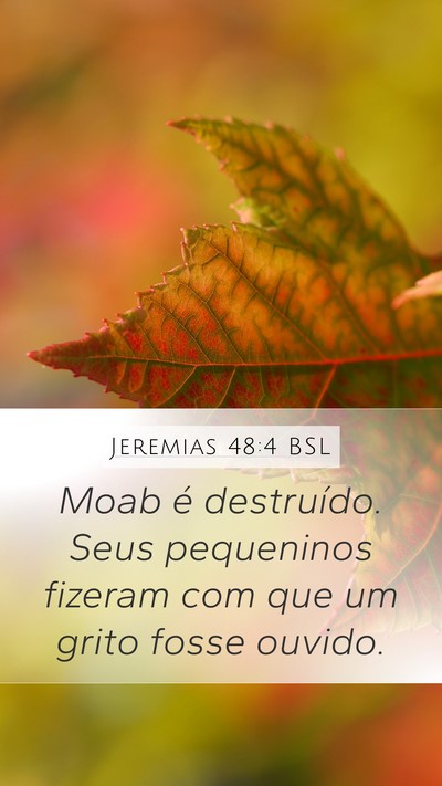 Jeremias 48:4 BSL Mobile Phone Wallpaper - Moab é destruído. Seus pequeninos fizeram com - Mobile Bible Verse Wallpaper