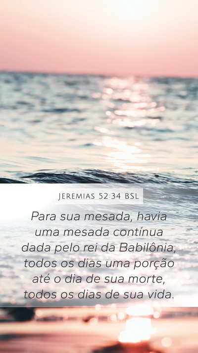 Jeremias 52:34 BSL Mobile Phone Wallpaper - Para sua mesada, havia uma mesada contínua dada - Mobile Bible Verse Wallpaper