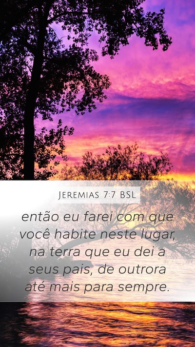 Jeremias 7:7 BSL Mobile Phone Wallpaper - então eu farei com que você habite neste lugar, - Mobile Bible Verse Wallpaper