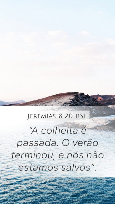 Jeremias 8:20 BSL Bible Verse Image