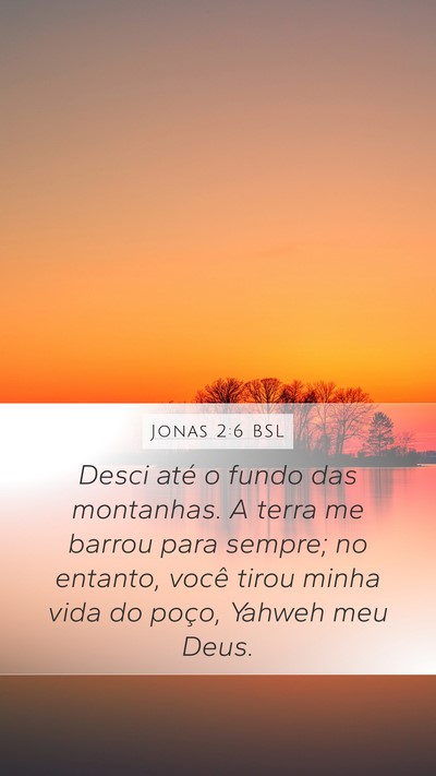 Jonas 2:6 BSL Bible Verse Image