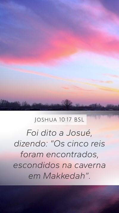 Joshua 10:17 BSL Mobile Phone Wallpaper - Foi dito a Josué, dizendo: “Os cinco reis - Mobile Bible Verse Wallpaper
