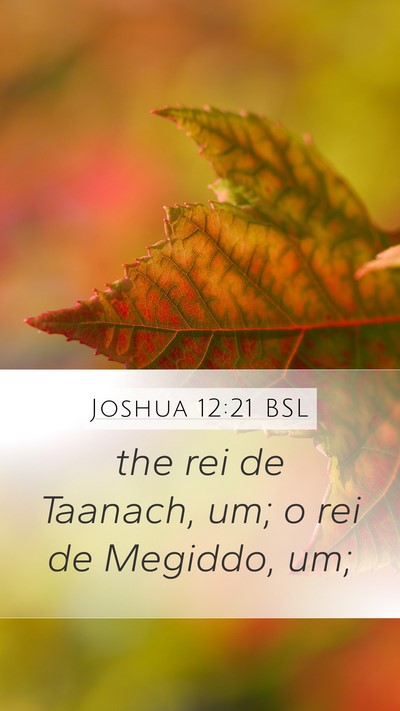 Joshua 12:21 BSL Mobile Phone Wallpaper - the rei de Taanach, um; o rei de Megiddo, - Mobile Bible Verse Wallpaper