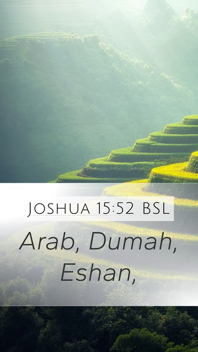 Joshua 15:52 BSL Mobile Phone Wallpaper - Arab, Dumah, - Mobile Bible Verse Wallpaper