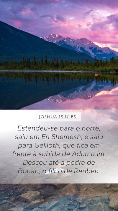 Joshua 18:17 BSL Mobile Phone Wallpaper - Estendeu-se para o norte, saiu em En Shemesh, e - Mobile Bible Verse Wallpaper