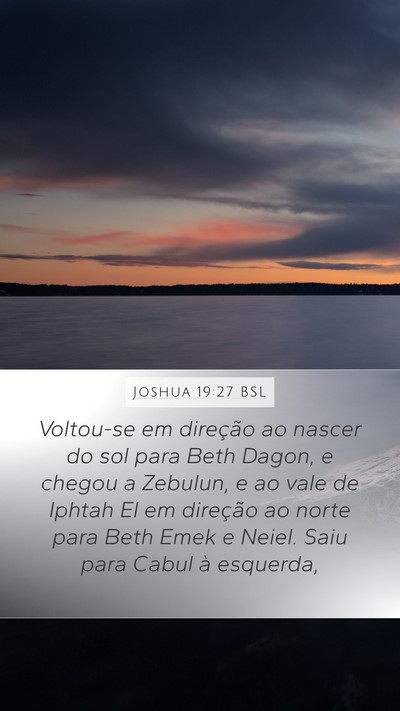 Joshua 19:27 BSL Mobile Phone Wallpaper - Voltou-se em direção ao nascer do sol para Beth - Mobile Bible Verse Wallpaper