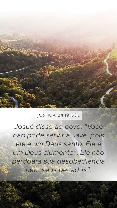 Joshua 24:19 BSL Mobile Phone Wallpaper - Josué disse ao povo: “Você não pode servir a - Mobile Bible Verse Wallpaper
