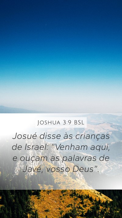 Joshua 3:9 BSL Mobile Phone Wallpaper - Josué disse às crianças de Israel: “Venham - Mobile Bible Verse Wallpaper