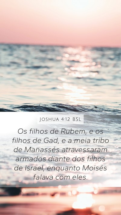 Joshua 4:12 BSL Mobile Phone Wallpaper - Os filhos de Rubem, e os filhos de Gad, e a meia - Mobile Bible Verse Wallpaper
