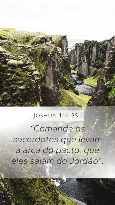 Joshua 4:16 BSL Mobile Phone Wallpaper - “Comande os sacerdotes que levam a arca do - Mobile Bible Verse Wallpaper