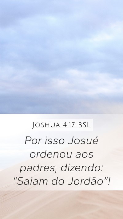 Joshua 4:17 BSL Mobile Phone Wallpaper - Por isso Josué ordenou aos padres, dizendo: - Mobile Bible Verse Wallpaper