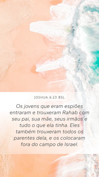 Joshua 6:23 BSL Mobile Phone Wallpaper - Os jovens que eram espiões entraram e trouxeram - Mobile Bible Verse Wallpaper