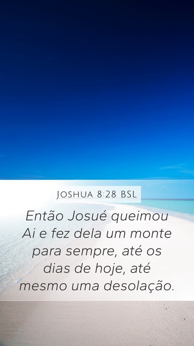 Joshua 8:28 BSL Mobile Phone Wallpaper - Então Josué queimou Ai e fez dela um monte para - Mobile Bible Verse Wallpaper