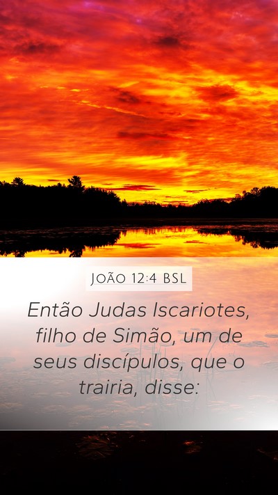 João 12:4 BSL Mobile Phone Wallpaper - Então Judas Iscariotes, filho de Simão, um de - Mobile Bible Verse Wallpaper