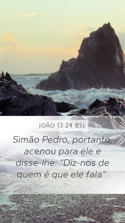 João 13:24 BSL Mobile Phone Wallpaper - Simão Pedro, portanto, acenou para ele e - Mobile Bible Verse Wallpaper