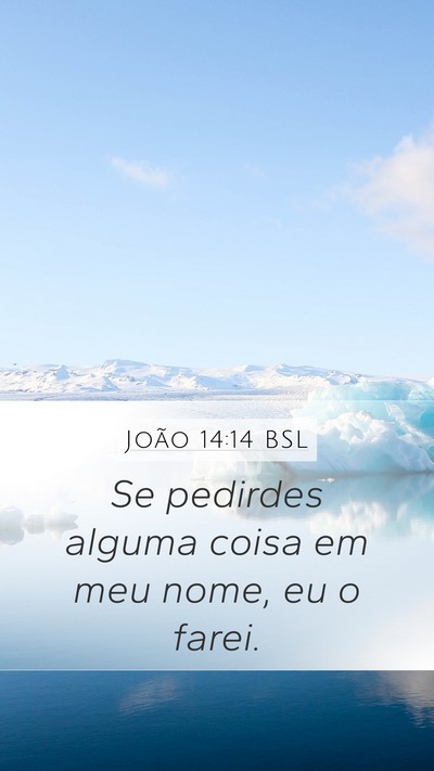 João 14:14 BSL Mobile Phone Wallpaper - Se pedirdes alguma coisa em meu nome, eu o - Mobile Bible Verse Wallpaper