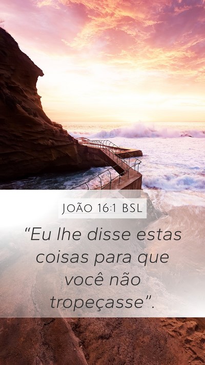 João 16:1 BSL Mobile Phone Wallpaper - “Eu lhe disse estas coisas para que você não - Mobile Bible Verse Wallpaper