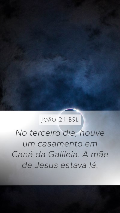 João 2:1 BSL Mobile Phone Wallpaper - No terceiro dia, houve um casamento em Caná da - Mobile Bible Verse Wallpaper