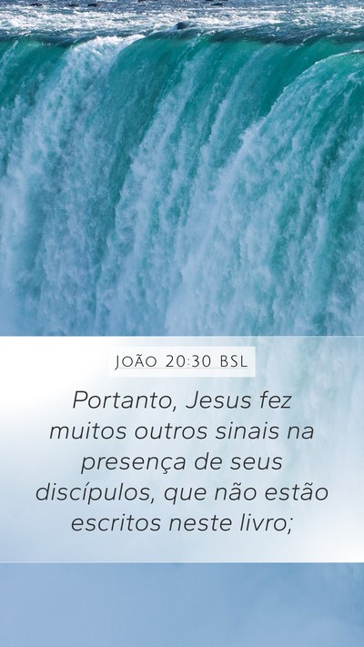 João 20:30 BSL Mobile Phone Wallpaper - Portanto, Jesus fez muitos outros sinais na - Mobile Bible Verse Wallpaper