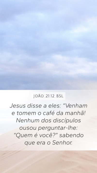 João 21:12 BSL Mobile Phone Wallpaper - Jesus disse a eles: “Venham e tomem o café da - Mobile Bible Verse Wallpaper