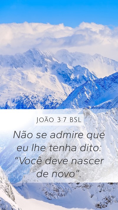 João 3:7 BSL Mobile Phone Wallpaper - Não se admire que eu lhe tenha dito: “Você - Mobile Bible Verse Wallpaper