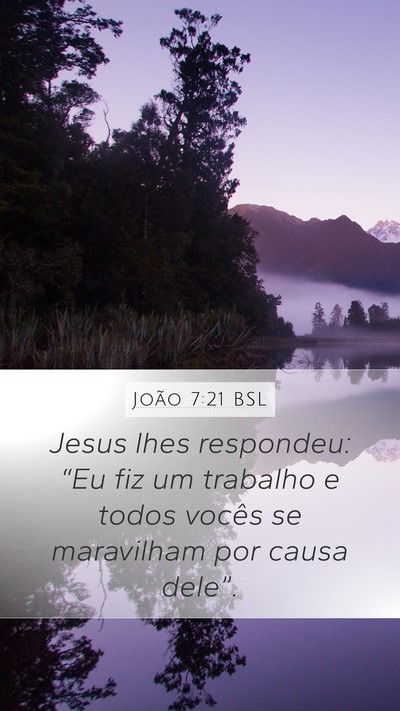 João 7:21 BSL Mobile Phone Wallpaper - Jesus lhes respondeu: “Eu fiz um trabalho e - Mobile Bible Verse Wallpaper