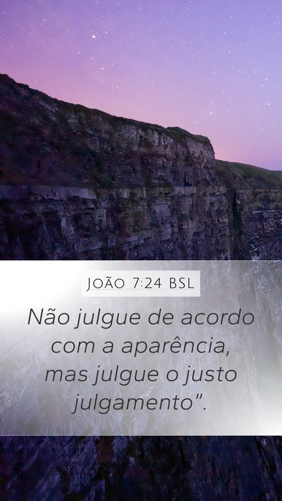João 7:24 BSL Mobile Phone Wallpaper - Não julgue de acordo com a aparência, mas - Mobile Bible Verse Wallpaper