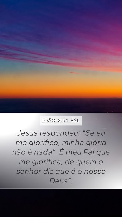 João 8:54 BSL Bible Verse Image