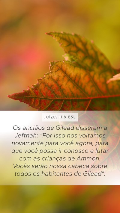 Juízes 11:8 BSL Mobile Phone Wallpaper - Os anciãos de Gilead disseram a Jefthah: “Por - Mobile Bible Verse Wallpaper