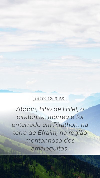Juízes 12:15 BSL Mobile Phone Wallpaper - Abdon, filho de Hillel, o piratonita, morreu e - Mobile Bible Verse Wallpaper