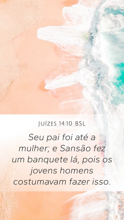 Juízes 14:10 BSL Mobile Phone Wallpaper - Seu pai foi até a mulher; e Sansão fez um - Mobile Bible Verse Wallpaper