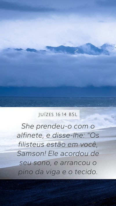 Juízes 16:14 BSL Mobile Phone Wallpaper - She prendeu-o com o alfinete, e disse-lhe: “Os - Mobile Bible Verse Wallpaper