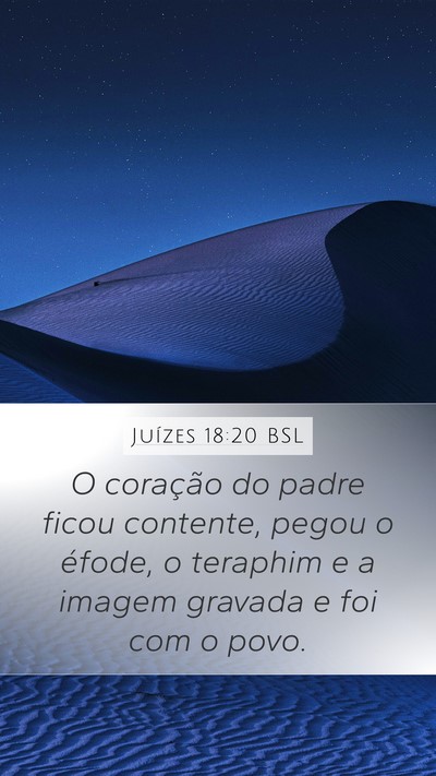 Juízes 18:20 BSL Mobile Phone Wallpaper - O coração do padre ficou contente, pegou o - Mobile Bible Verse Wallpaper