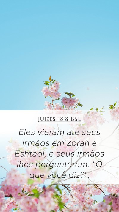 Juízes 18:8 BSL Mobile Phone Wallpaper - Eles vieram até seus irmãos em Zorah e Eshtaol; - Mobile Bible Verse Wallpaper