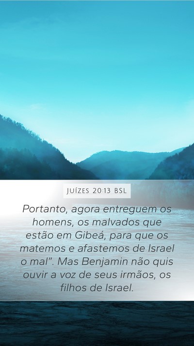 Juízes 20:13 BSL Mobile Phone Wallpaper - Portanto, agora entreguem os homens, os malvados - Mobile Bible Verse Wallpaper