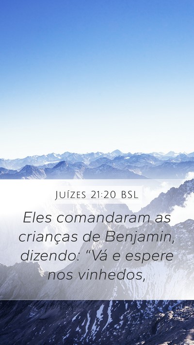 Juízes 21:20 BSL Mobile Phone Wallpaper - Eles comandaram as crianças de Benjamin, - Mobile Bible Verse Wallpaper
