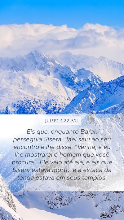 Juízes 4:22 BSL Mobile Phone Wallpaper - Eis que, enquanto Barak perseguia Sisera, Jael - Mobile Bible Verse Wallpaper