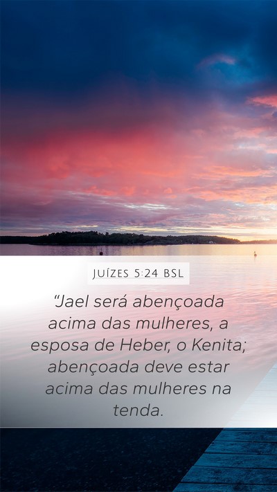 Juízes 5:24 BSL Mobile Phone Wallpaper - “Jael será abençoada acima das mulheres, a - Mobile Bible Verse Wallpaper