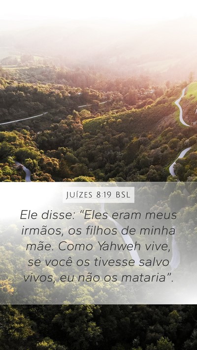 Juízes 8:19 BSL Mobile Phone Wallpaper - Ele disse: “Eles eram meus irmãos, os filhos - Mobile Bible Verse Wallpaper